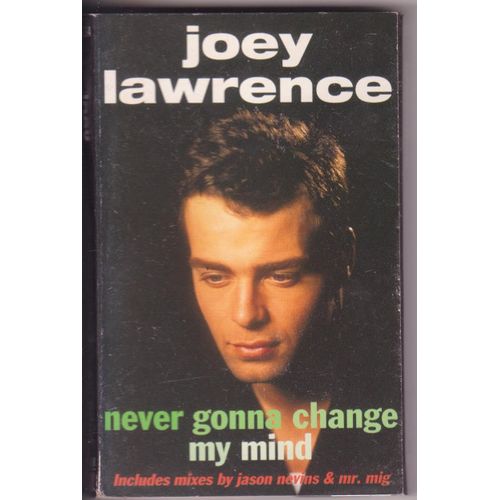 Joey Lawrence Cassette Audio Single U.K. Card Ps Never Gonna Change My Mind / (Nevins Radio Remix)