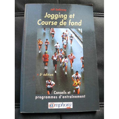 Jogging Et Course De Fond, Conseils Et Programmes D'entrainement   de jeff galloway