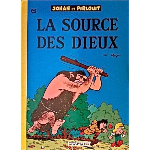 Johan Et Pirlouit - 6 - La Source Des Dieux   de Peyo 