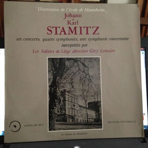 Johann Stamitz: Concerto Pour Hautbois, Symphonie N1, 2 & 3 - Karl Stamitz: Symphonie Concertante Pour Violon Et Alto (Illustration De L'cole De Mannheim) - Gry Lemaire: L'orchestre Des Les Solistes De Liges; Andr Antoine, Hautbois