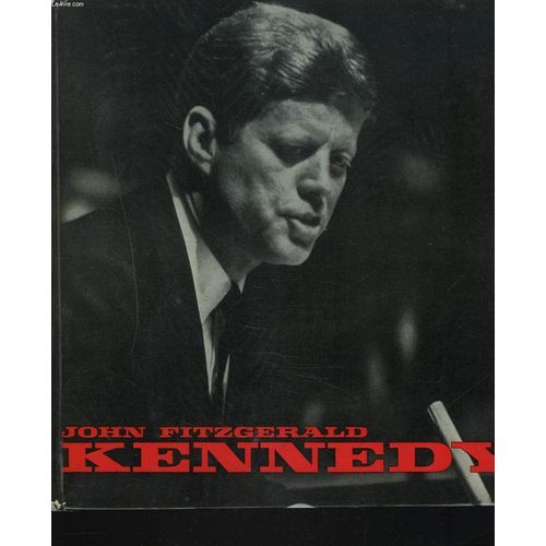 John Fitzgerald Kennedy 1917-1963. de Schwarz Urs