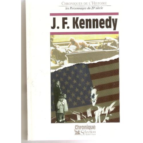 John Fitzgerald Kennedy Chronique Slection Du Reader's Digest   