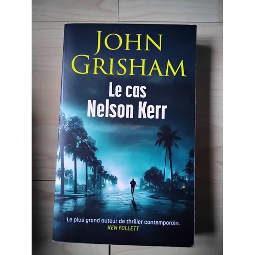 John Grisham : ?Le Cas Nelson Kerr?   