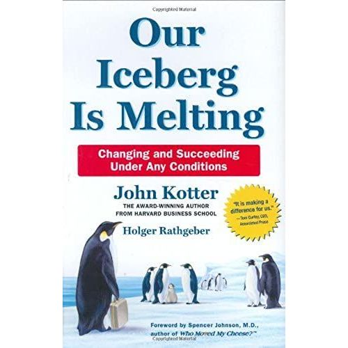 Our Iceberg Is Melting: Changing And Succeeding Under Any Conditions   de John Kotter  Format Broch 