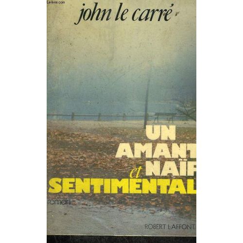 Un Amant Et Naif Sentimental de Le Carre John