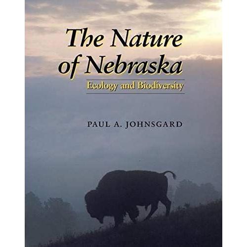 The Nature Of Nebraska   de Paul A Johnsgard  Format Broch 