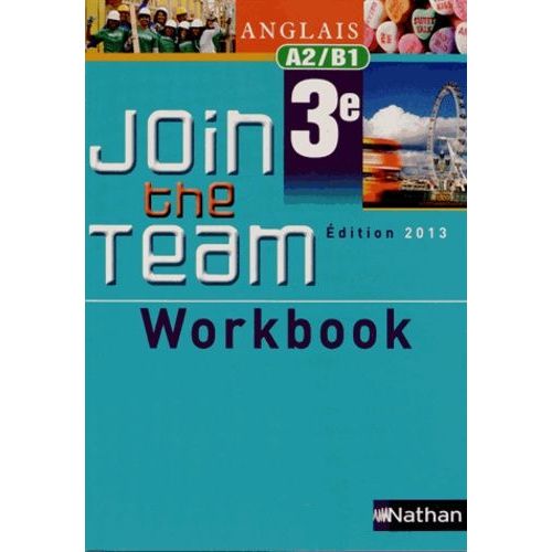 Anglais 3e Join The Team A2/B1 - Workbook    Format Non Precis 