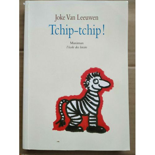 Joke Van Leeuwen Tchip Tchip Maximax L'cole Des Loisirs   