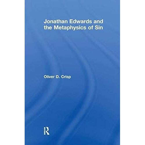 Jonathan Edwards And The Metaphysics Of Sin    Format Broch 