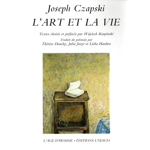 Joseph Czapski - L'art Et La Vie - Textes Choisis Et Prfacs Par Wojciech Karpinski   
