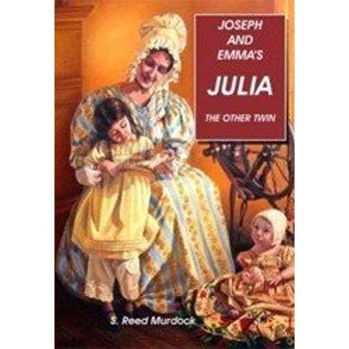 Joseph & Emma's Julia. The Other Twin. A Biography. Includes Julia Letters   de S. Reed Murdock  Format Broch 