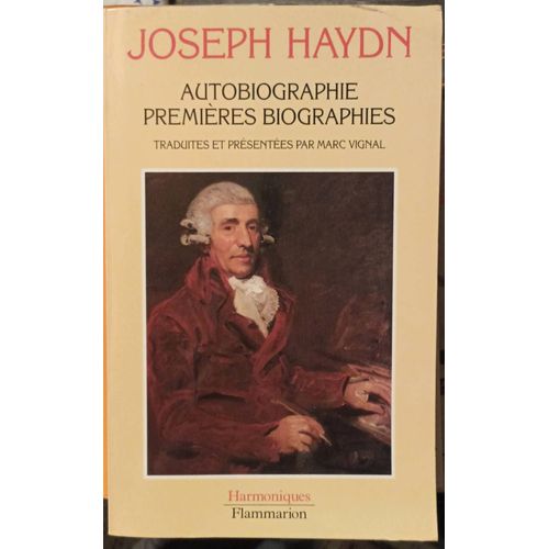 Joseph Haydn Autobiographie, Premires Biographies Par Marc Vignal Chez Flammarion   