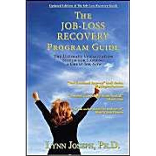 The Job-Loss Recovery Program Guide: The Ultimate Visualization System For Landing A Great Job Now    Format Broch 