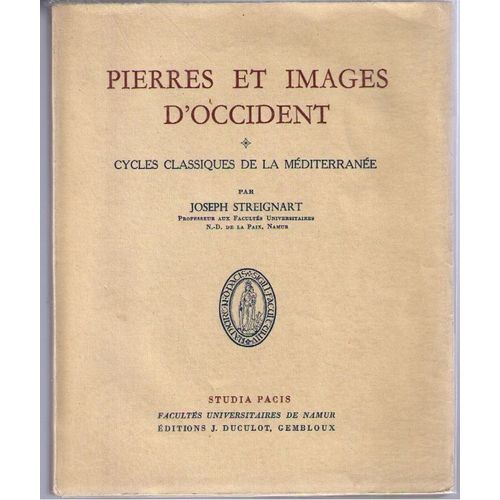 Pierres Et Images D'occident. Tome I Seul ( Un Volume De Texte + 1 Volume De Planches ): Cycles Classiques De La Mediterranee. Crete, Grece, Rome. ( Complet Pour Ces Thematiques ). ... de Joseph Streignart