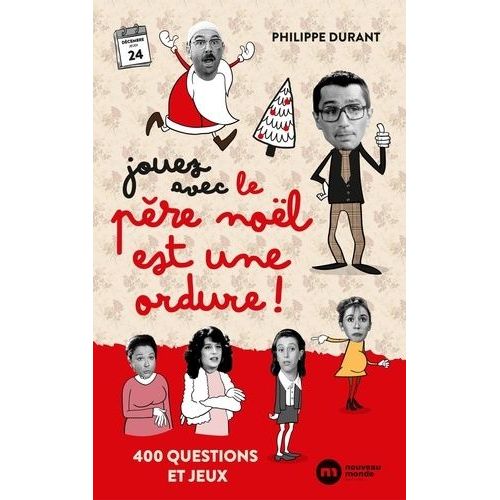 Jouez Avec Le Pre Nol Est Une Ordure - 300 Questions, Jeux Et Anecdotes   de Durant Philippe  Format Beau livre 