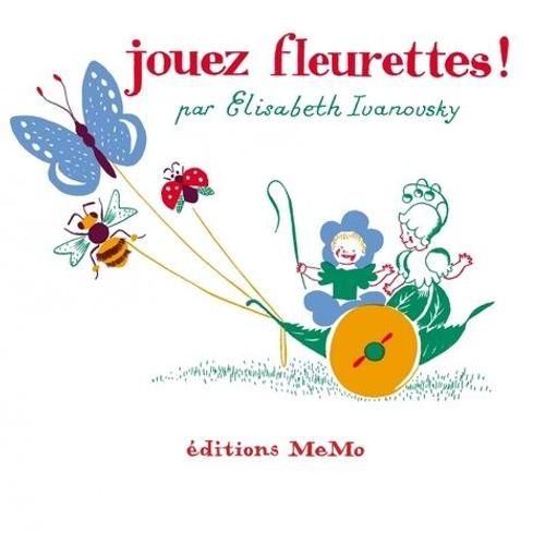 Jouez Fleurettes !   de elisabeth ivanovsky  Format Album 