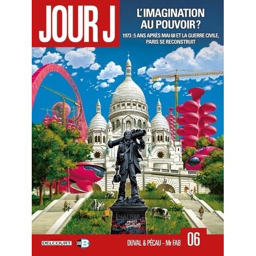 Jour J - Tome 6 - L'imagination Au Pouvoir ?    Format Album 