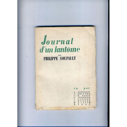 Journal D' Un Fantme - Vu Par Alexeieff - Brauner - Dupuy - Fossorier - Labisse - Masson - Nissim - Ubac   de Philippe Soupault 