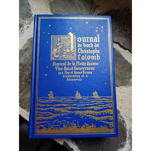 Journal De Bord De Christophe Colomb Grand Amiral De La Flotte Ocane, Christophe Colomb - ditions Jean De Bonnot - 2002 -- Reliure Plein Cuir - Marine - Explorateur - Dcouverte De L'amrique   