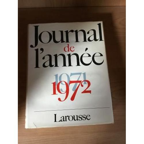 Journal De L Annee 1971 1972   de LAROUSSE  Format Beau livre 