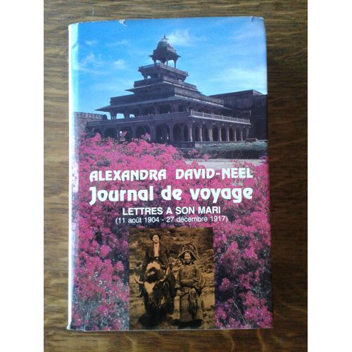 Journal De Voyage Lettres  Son Mari. 11 Aout 1904 27 Decembre 1917   de David-Neel Alexandra  Format Broch 