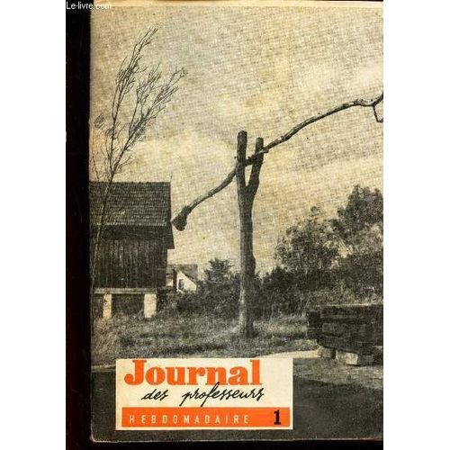 Journal Des Professeurs - 1 - Du 12 Sept 59 / Comment Classer Les Fiches / Les Gros Sous / Du Cours Moyen A La 6e / Programme Des Lecons De L Anne.   de COLLECTIF 