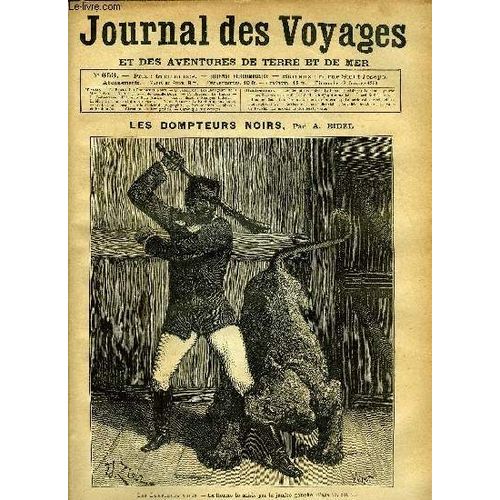 Journal Des Voyages Et Des Aventures De Terre Et De Mer N 653 - Les Dompteurs Noirs - Le Lionne Le Saisit Par La Jambe Gauche, Les Ravageurs De La Mer, Chapitre V, La Mort De Camille Douls, Le(...)   de Collectif 
