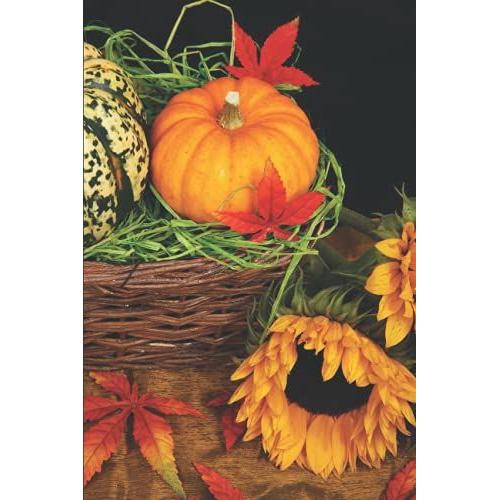 Journal (Harvest Pumpkin Sunflower Cover): Fall Writing Journals For Women Autumn Thanksgiving Season   de Richards, Liz  Format Broch 