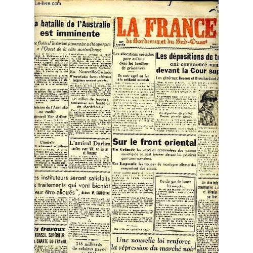 Journal La France De Bordeaux Et Du Sud Ouest Du Mercredi 18 Mars 1942 Sommaire: Sur Le Front Oriental; Les Dpositions De Tmoins Ont Commenc Mardi Devant La Cour Suprme; La Bataille De L Australie(...)   de Collectif 