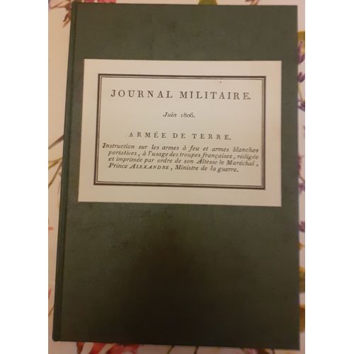 Journal Militaire Contenant Tout Ce Qui Est Relatif  La Composition Et  L'administration De La Force Publique, Et Enfin Tout Ce Qui Concerne La Guerre Et La Marine - 1806- Rdition 1975 - Rare   