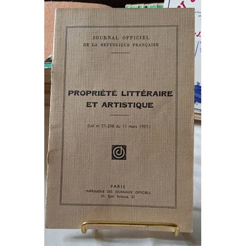 Journal Officiel De La Rpublique Franaise Proprit Littraire Et Artistique Loi Numro 57 298 Du 11 Mars 1957   