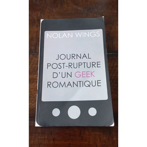 Journal Post-Rupture D'un Geek Romantique   