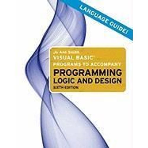 Microsoft Visual Basic Programs To Accompany Programming Logic And Design   de Jo Ann Smith  Format Poche 