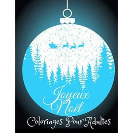 Joyeux Noël: Coloriage Adulte: Livre De Coloriage Adulte Anti-stress