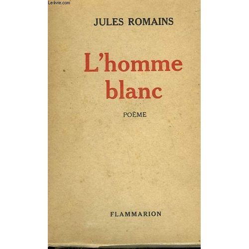 L'homme Blanc. Poeme   de Romains Jules