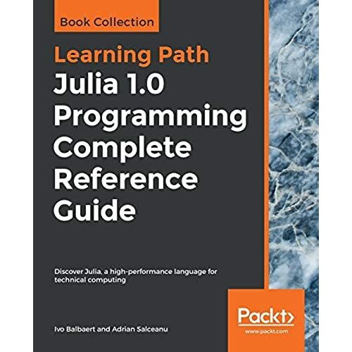 Julia 1.0 Programming Complete Reference Guide    Format Broch 