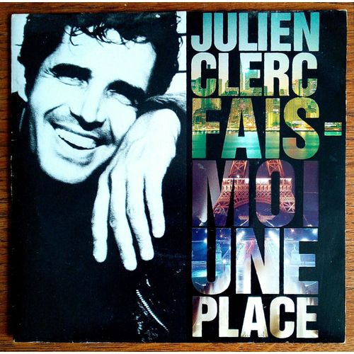 Julien Clerc Fais Moi Une Place 45t - 