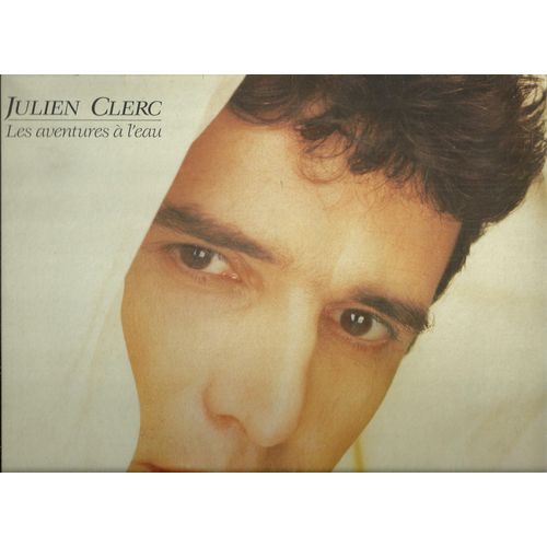 Julien Clerc : Mon Ange, L'enfant Au Wlakman, Sexy, Blonde Et En Colre, Avoir Quinze Ans, Barbare, Hlne, Les Robots Qui Dansent, Style Ming, Pour Qui Tu T'prends, Les Aventures  L'eau  - 
