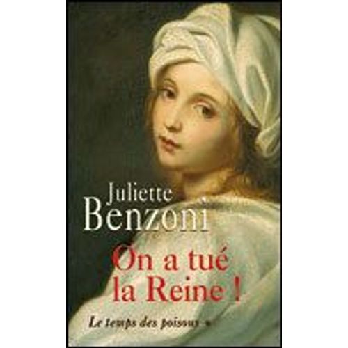 Le Temps Des Poisons - On A Tue La Reine  - Tome 1   de JULIETTE, BENZONI  Format Beau livre 