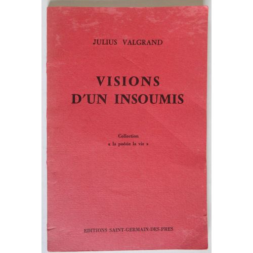 Julius Valgrand Visions D'un Insoumis   