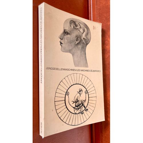 Jungeeesellenmaschinen / Les Machines Clibataires - Editions Alfieri 1975, Textes De Marc Le Bot, B Brock, M Carrouges, M De Certeau, J Clair, P Gorsen, G Lascault, Jflyotard, G Metken, A Montesse,   