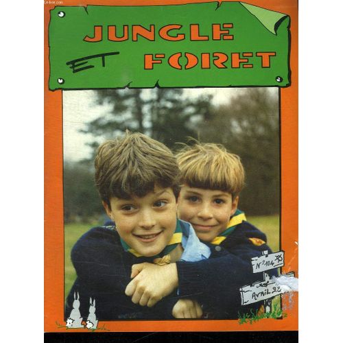 Jungle Et Foret N 104 Avril 92. Sommaire: Histoire De Jungle. Saint Guillaume. Fabrique Ton Cerf Volant. Brico Pratique Tes Pin S. de Vidal G