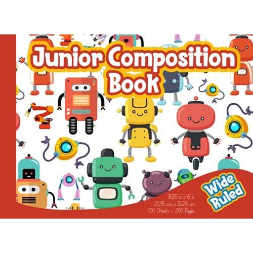 Junior Composition Book: Robots Wide Ruled Composition Notebook Size 8.25 X 6 For Students, Kids, Teens (Lined Notebook Paper Wide Ruled)   de Schooling, PROMEN Creativity  Format Broch 
