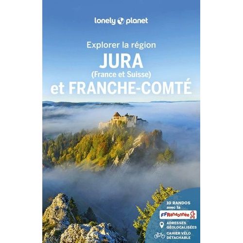Explorer La Rgion Jura Et Franche-Comt (1 Plan Dtachable)    Format Beau livre 
