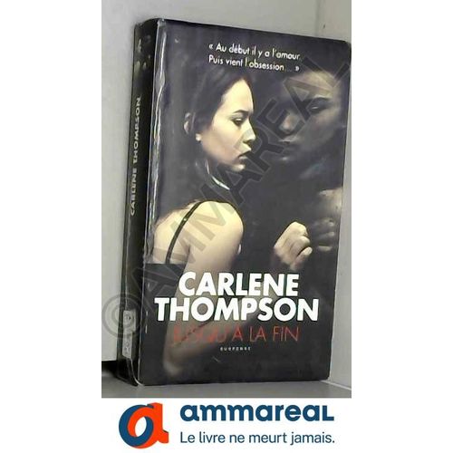 Jusqu' La Fin   de Carlene Thompson  Format Broch 