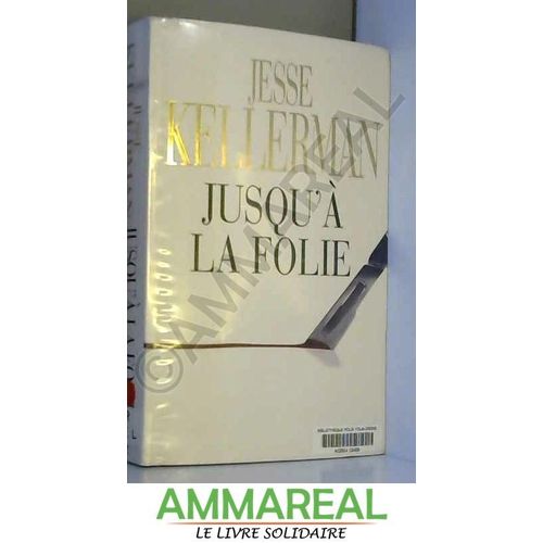 Jusqu' La Folie   de jesse kellerman  Format Broch 