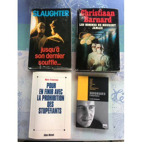 Jusqu  Son Dernier Souffle De Frank G Slaughter - Les Hommes Ne Meurent Jamais De Christiaan Barnard- Pour En Finir Avec La Prohibition Des Stupfiants De Marc Traverson - Drogues Et Dpendance Inpes
