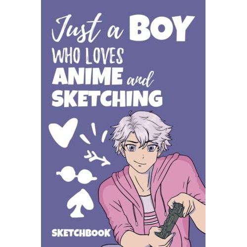 Just A Boy Who Loves Anime And Sketching Sketchbook: Anime Sketchbook For Drawing Sketching And Notes 6x9 120 Blank Framed Sketching Pages   de Buenito, Ricarda Carla  Format Broch 