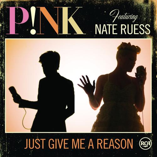 Just Give Me A Reason - Pink Feat. Nate Ruess