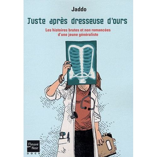 Juste Aprs Dresseuse D'ours - Les Histoires Brutes Et Non Romances D'une Jeune Gnraliste    Format Non Precis 